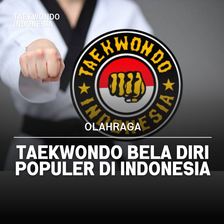 Taekwondo bela diri populer di Indonesia Taekwondo Indonesia Dojang ml c